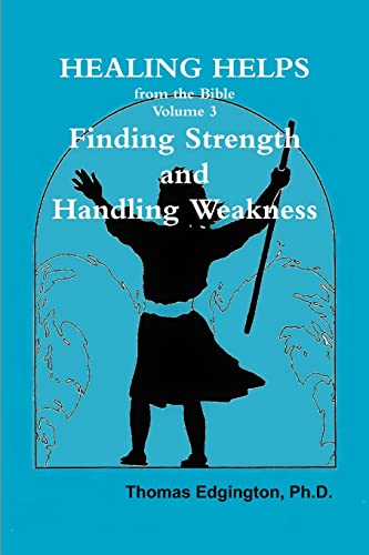 Stock image for HEALING HELPS from the Bible Volume 3 Finding Strength & Handling Weakness for sale by Indiana Book Company