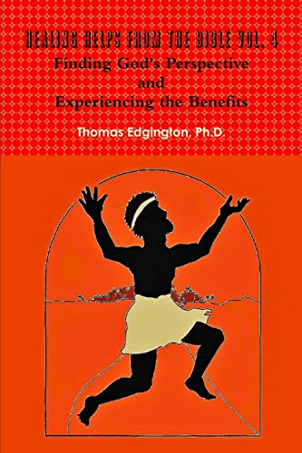 Stock image for HEALING HELPS from the Bible Volume 4 Finding God's Perspective and Experiencing the Benefits for sale by Indiana Book Company