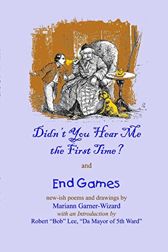 Imagen de archivo de Didn't You Hear Me the First Time and End Games a la venta por PBShop.store US