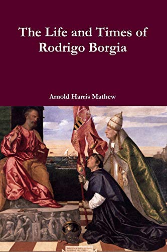 Imagen de archivo de The Life and Times of Rodrigo Borgia a la venta por PBShop.store US