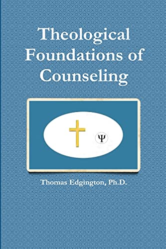 Stock image for Theological Foundations of Counseling for sale by GreatBookPrices