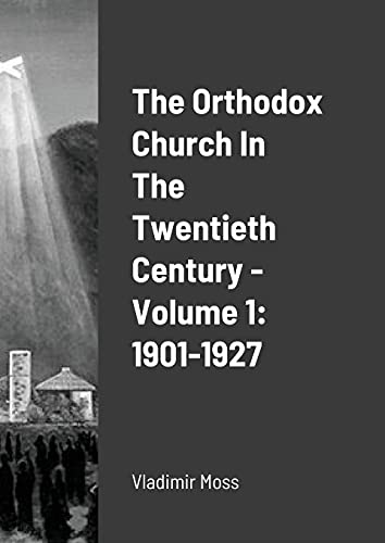 Stock image for The Orthodox Church In The Twentieth Century - Volume 1: 1901-1927 for sale by Lucky's Textbooks