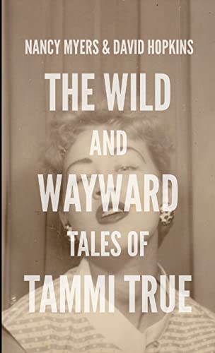 Beispielbild fr The Wild and Wayward Tales of Tammi True zum Verkauf von Goodwill of Colorado