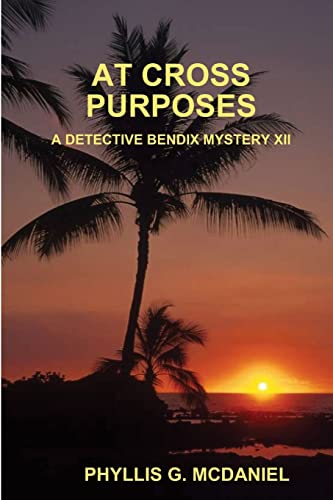 Imagen de archivo de At Cross Purposes A Detective Bendix Mystery Xii a la venta por PBShop.store US