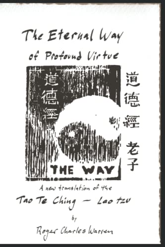 Stock image for The Eternal Way of Profound Virtue: A New Translation of the Tao Te Ching for sale by GreatBookPrices
