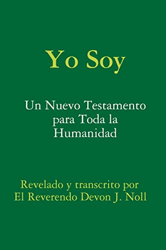 Stock image for Yo Soy: Un nuevo testamento para toda la humanidad for sale by Chiron Media