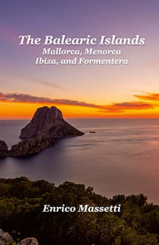 9781304662941: The Balearic Islands Mallorca, Menorca, Ibiza, and Formentera