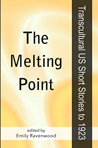 Imagen de archivo de The Melting Point: Transcultural Us Short Stories to 1923 a la venta por Chiron Media