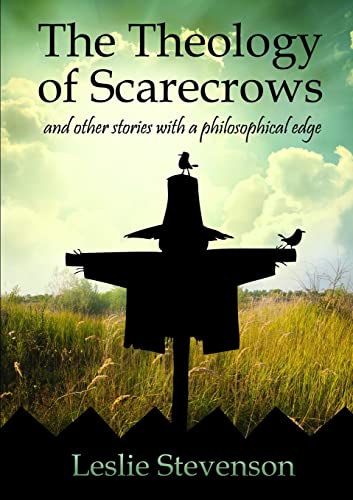 Stock image for The Theology of Scarecrows: and other stories with a philosophical edge for sale by WorldofBooks