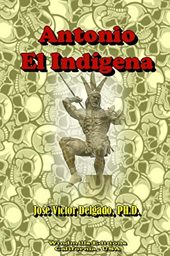 9781304701305: Antonio, El Indigena