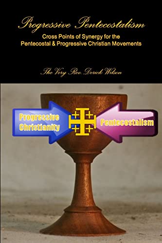 9781304723994: Progressive Pentecostalism