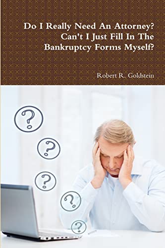 9781304746542: Do I Really Need An Attorney? Can't I Just Fill In The Bankruptcy Forms Myself?