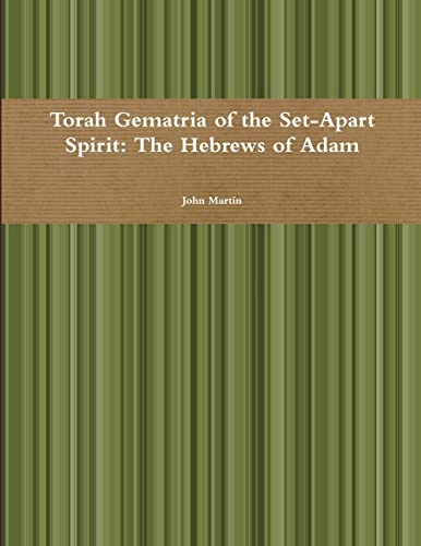 Stock image for Torah Gematria of the Set-Apart Spirit: The Hebrews of Adam for sale by Chiron Media