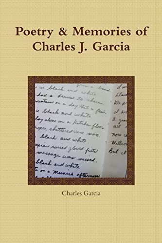 Beispielbild fr Poetry and Memories of Charles J. Garcia zum Verkauf von Chiron Media