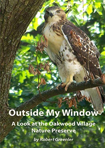 Stock image for Outside My Window: A Look at the Oakwood Village Nature Preserve for sale by SecondSale