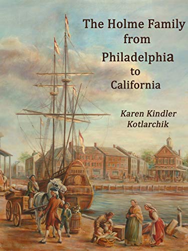 Beispielbild fr The Holme Family from Philadelphia to California zum Verkauf von PBShop.store US