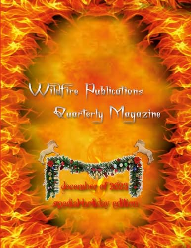 Stock image for WILDFIRE PUBLICATIONS, LLC QUARTERLY MAGAZINE DECEMBER 2023 HOLIDAY EDITION for sale by California Books