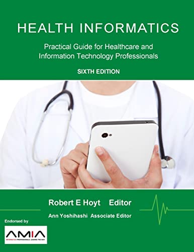 Stock image for Health Informatics: Practical Guide for Healthcare and Information Technology Professionals (Sixth Edition) for sale by Reliant Bookstore