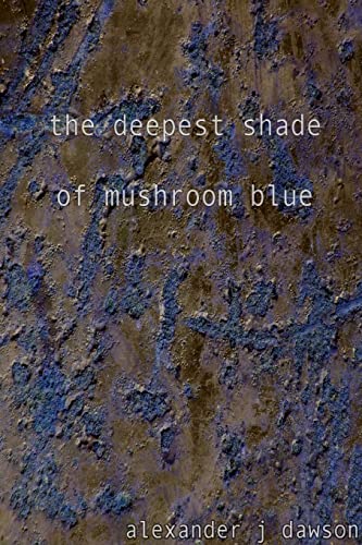 Imagen de archivo de the deepest shade of mushroom blue a la venta por Chiron Media