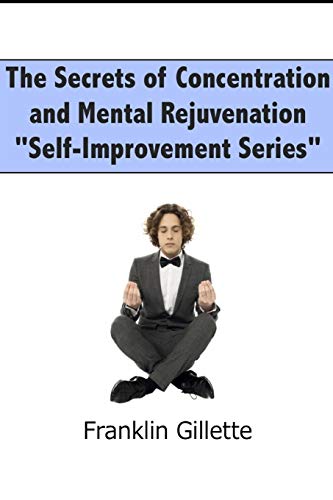 Beispielbild fr The Secrets of Concentration and Mental Rejuvenation zum Verkauf von PBShop.store US