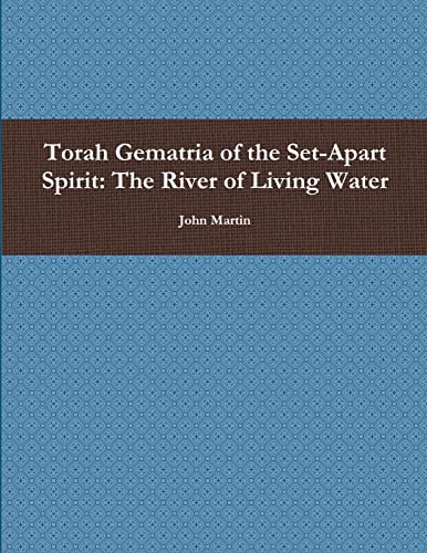 Beispielbild fr Torah Gematria of the Set-Apart Spirit: The River of Living Water zum Verkauf von Chiron Media