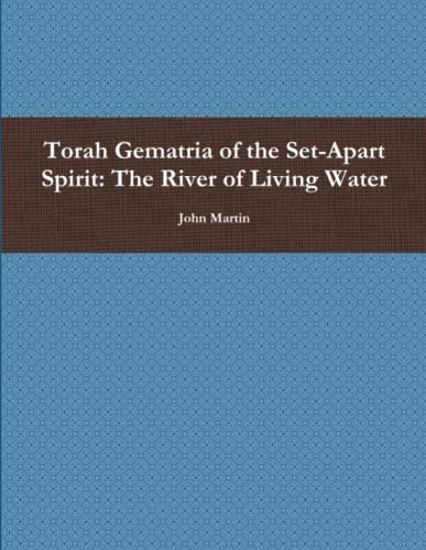 Imagen de archivo de Torah Gematria of the Set-Apart Spirit: The River of Living Water (Hebrew Edition) a la venta por Lucky's Textbooks