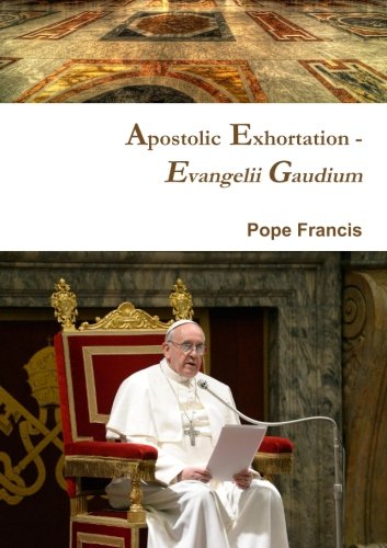 Beispielbild fr Apostolic Exhortation - Evangelii Gaudium zum Verkauf von Better World Books