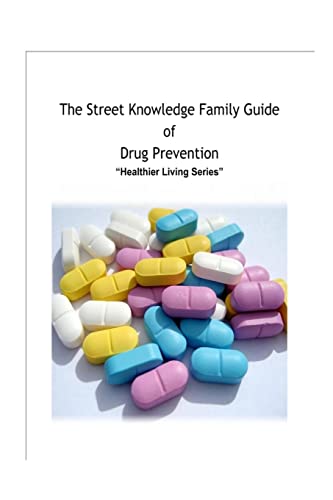 Beispielbild fr The Street Knowledge Family Guide of Drug Prevention zum Verkauf von Chiron Media