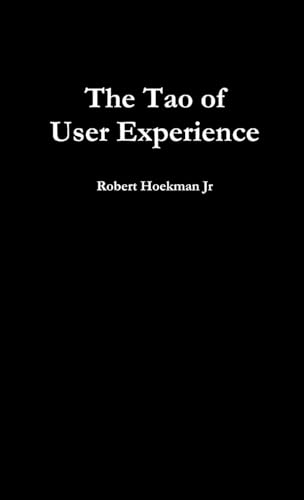 Imagen de archivo de The Tao Of User Experience a la venta por GreatBookPrices