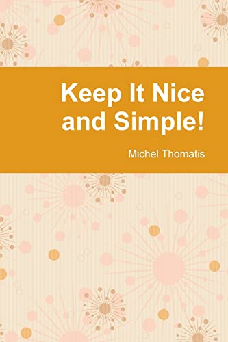 Beispielbild fr Keep It Nice and Simple! zum Verkauf von Chiron Media