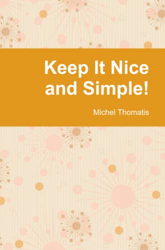 9781304825308: Keep It Nice and Simple!