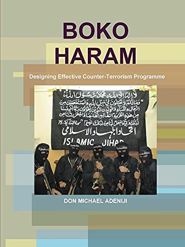 9781304829566: Boko Haram: Designing Effective Counter-Terrorism Programme