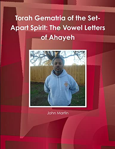 9781304829665: Torah Gematria of the Set-Apart Spirit: The Vowel Letters of Ahayeh