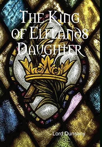 9781304830258: The King of Elflands Daughter