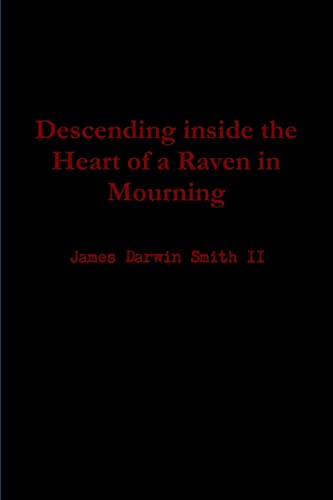 Stock image for Descending Inside the Heart of a Raven in Mourning for sale by Chiron Media