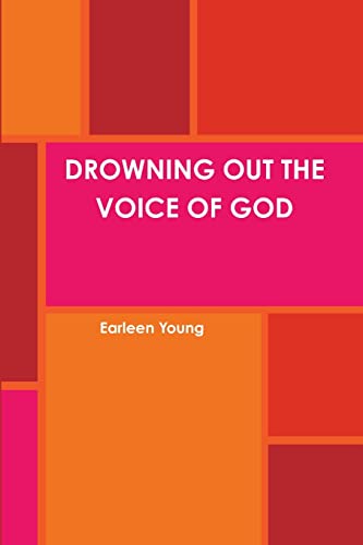 Beispielbild fr DROWNING OUT THE VOICE OF GOD zum Verkauf von Chiron Media