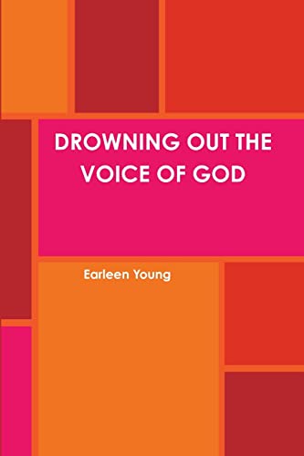 9781304852229: DROWNING OUT THE VOICE OF GOD