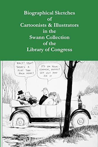 9781304858887: Biographical Sketches of Cartoonists & Illustrators in the Swann Collection of the Library of Congress