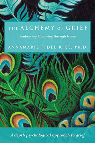 Beispielbild fr The Alchemy of Grief zum Verkauf von Dream Books Co.