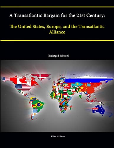 Stock image for A Transatlantic Bargain for the 21st Century: The United States, Europe, and the Transatlantic Alliance for sale by Lucky's Textbooks