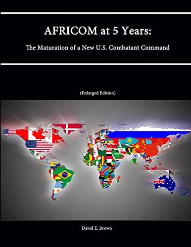 Beispielbild fr AFRICOM at 5 Years: The Maturation of a New U.S. Combatant Command zum Verkauf von Lucky's Textbooks