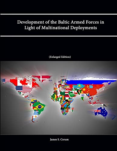 Imagen de archivo de Development of the Baltic Armed Forces in Light of Multinational Deployments Enlarged Edition a la venta por PBShop.store US