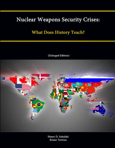 Beispielbild fr Nuclear Weapons Security Crises: What Does History Teach? (Enlarged Edition) zum Verkauf von Kennys Bookshop and Art Galleries Ltd.