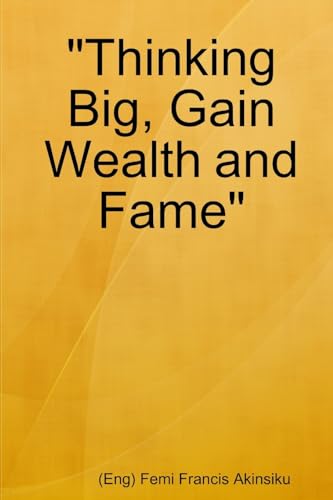 Beispielbild fr Thinking Big, Gain Wealth and Fame zum Verkauf von Chiron Media