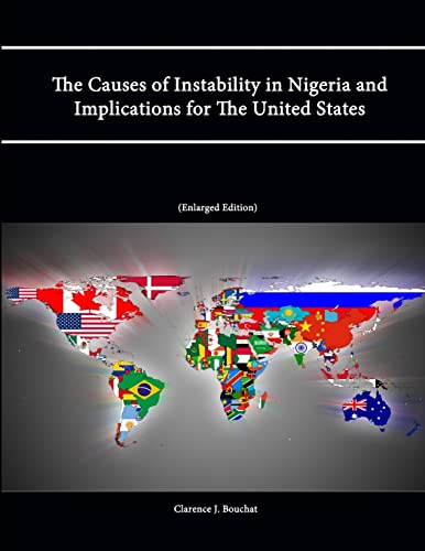 Beispielbild fr The Causes of Instability in Nigeria and Implications for The United States Enlarged Edition zum Verkauf von PBShop.store US