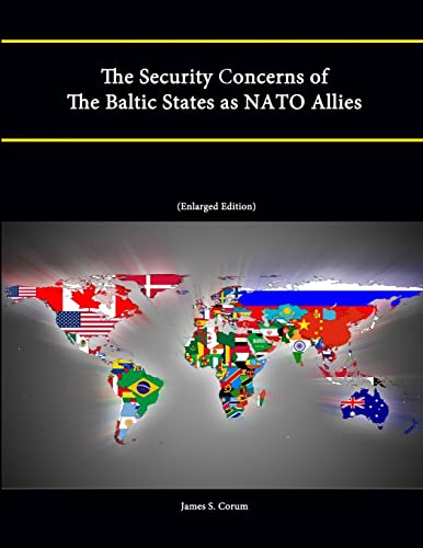 9781304871770: The Security Concerns of The Baltic States as NATO Allies (Enlarged Edition)