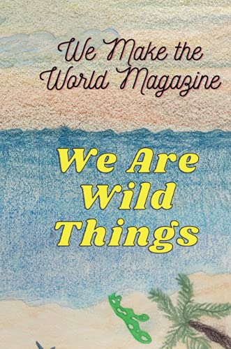 9781304875228: WE ARE WILD THINGS - WMWM SUMMER 2021