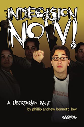 Imagen de archivo de Indecision Now! A Libertarian Rage a la venta por Books From California