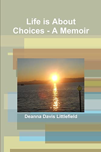 9781304899743: Life is About Choices - A Memoir