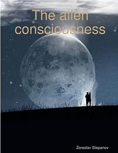 9781304901330: The alien consciousness